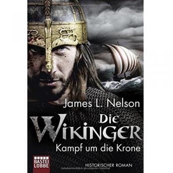 Die Wikinger - Kampf um die Krone: Historischer Roman