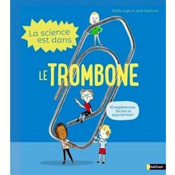 La science est dans...
La science est dans le trombone