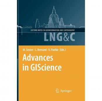 Advances in GIScience: Proceedings of the 12th AGILE Conference (Lecture Notes in Geoinformation and Cartography)