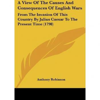 A View Of The Causes And Consequences Of English Wars