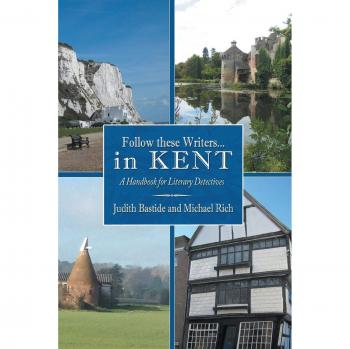 Follow these Writers . . . in KENT: A Handbook for Literary Detectives