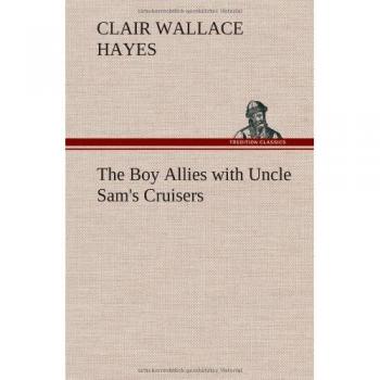 The Boy Allies with Uncle Sam's Cruisers