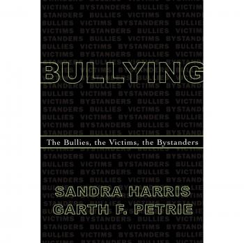 Bullying: The Bullies, the Victims, the Bystanders
