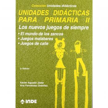 Los nuevos juegos de siempre. Unidades didácticas para Primaria II