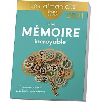 Almaniak Une mémoire incroyable en 365 jours 2021 (ALMANIAKS VIE PRATIQUE)