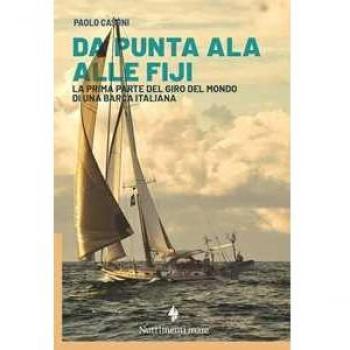 Da Punta Ala alle Fiji. La prima parte del giro del mondo di una ...