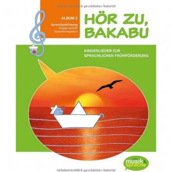 Hör zu, Bakabu - Album 2: Kinderlieder zur sprachlichen Frühförderung / Kinderbuch mit Audio-CD