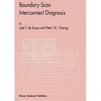 Boundary-Scan Interconnect Diagnosis (Frontiers in Electronic Testing, 18, Band 18