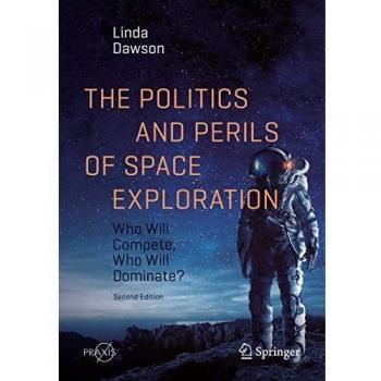 Dawson, Linda: The Politics and Perils of Space Exploration