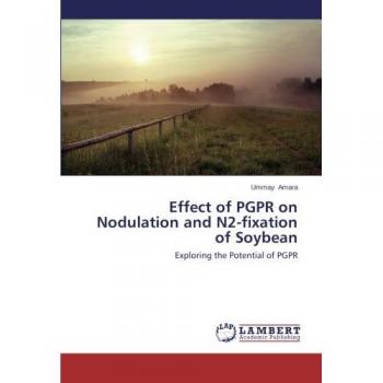 Effect of PGPR on Nodulation and N2-fixation of Soybean: Exploring the Potential of PGPR