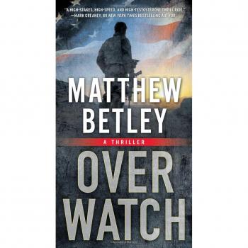 Overwatch : A Thriller, by Matthew Betley