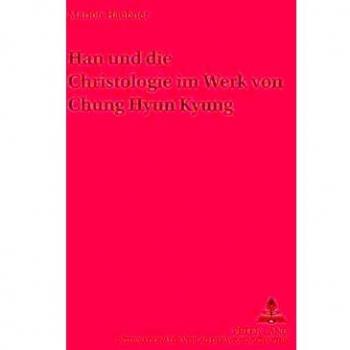 Han. Christologie im Werk von Chung Hyun Kyung