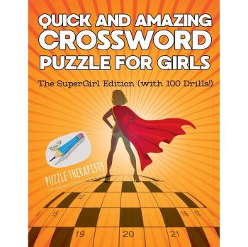 Quick and Amazing Crossword Puzzle for Girls | The SuperGirl Edition (with 100 Drills!)