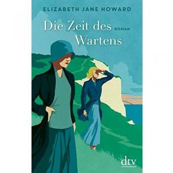 Die Zeit des Wartens: Die Chronik der Familie Cazalet, Roman