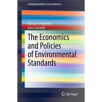 The Economics and Policies of Environmental Standards (SpringerBriefs in Economics)