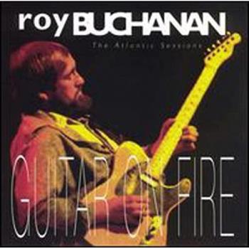 Guitar on Fire - Roy Buchanan