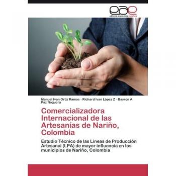 Comercializadora Internacional de las Artesanías de Nariño, Colombia: Estudio Técnico de las Líneas de Producción Artesanal