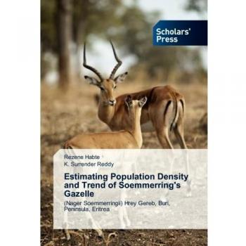Estimating Population Density and Trend of Soemmerring's Gazelle: (Nager Soemmerringii) Hrey Gereb, Buri, Peninsula, Eritrea
