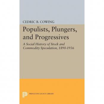 Populists Plungers and Progressives
