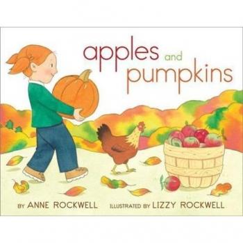 Apples and Pumpkins by Anne Rockwell & Illustrated by Lizzy Rockwell