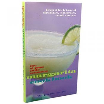 The El Paso Chile Company Margarita Cookbook - W P Kerr