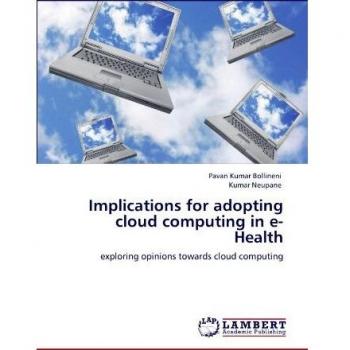 Implications for adopting cloud computing in e-Health: exploring opinions towards cloud computing
