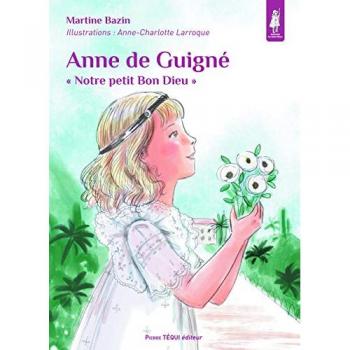 Anne de Guigné - Petit Pâtres Notre Petit Bon Dieu