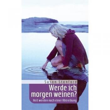 Werde ich morgen weinen?, Ratgeber von Susan M. Stanford