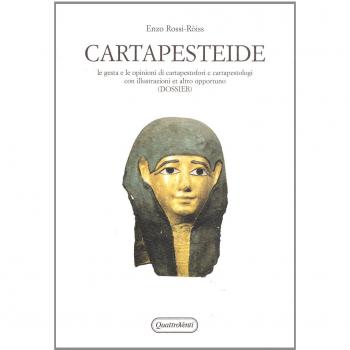 Cartapesteide. Le gesta e le opinioni di cartapestofori e cartapestologi con illustrazioni ed altro opportuno