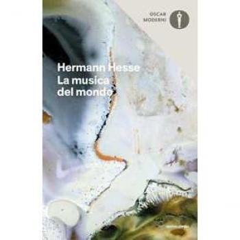 La musica del mondo. Pensieri e letture Hermann Hesse