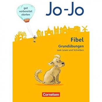 Jo-Jo Fibel - Allgemeine Ausgabe. Grundübungen zum Lesen und Schreiben