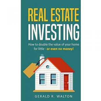 Real Estate Investing: How to double the value of your home for little - or even no money!