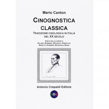 Cinognostica classica. Tradizione cinologica in Italia del XX secolo. Sunto delle opere di Solaro, Barbieri, Misuraca, Rampoldi, Bonetti, Gorrieri, Morsiani e Renai