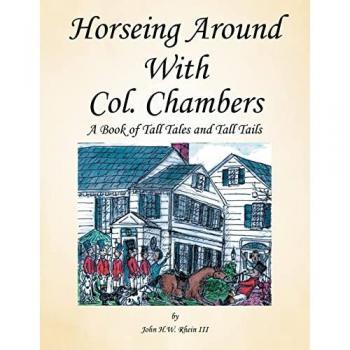 Horseing Around with Col. Chambers: A Book of Tall Tales and Tall Tails