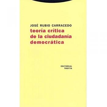 Teoría crítica de la ciudadanía democrática (Tapa blanda).