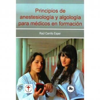 Principios de anestesiología y algología para médi.