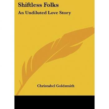 Goldsmith, Christabel: Shiftless Folks