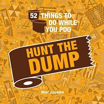 52 Things to Do While You Poo : Hunt the Dump