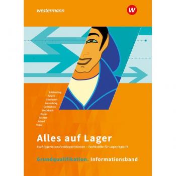 Alles auf Lager: Grundqualifikation Informationsband (Alles auf Lager: Fachlageristen – Fachkräfte für Lagerlogistik)