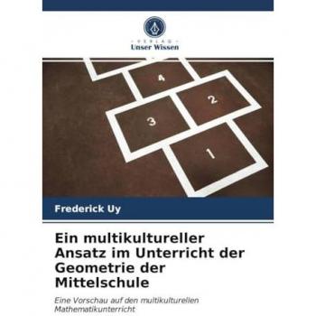 Ein multikultureller Ansatz im Unterricht der Geometrie der Mittelschule: Eine Vorschau auf den multikulturellen Mathematikunterricht