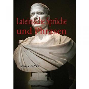 Lateinische Sprüche und Phrasen: Veni,Vidi,Vici