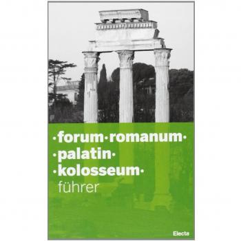 Colosseo-Palatino-Foro romano-Domus Aurea. Ediz. tedesca