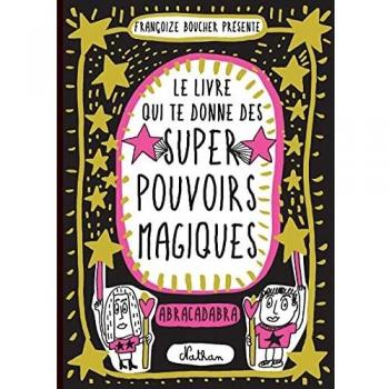 Le livre qui te donne des super pouvoirs magiques