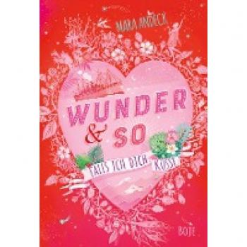 Mara Andeck Wunder & So - Falls Ich Dich Küsse: Band 1