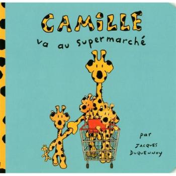 CAMILLE VA AU SUPERMARCHE - Jacques Duquennoy