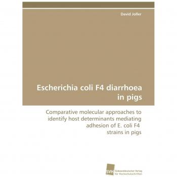 Escherichia coli F4 diarrhoea in pigs: Comparative molecular approaches to identify host determinants mediating adhesion of E. coli F4 strains in pigs