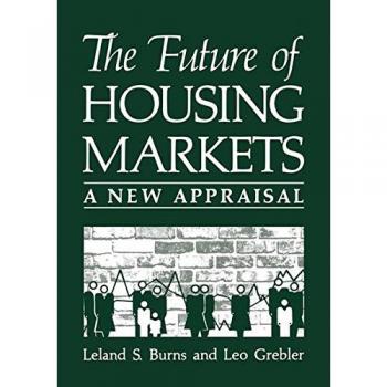 The Future of Housing Markets: A New Appraisal (Environment, Development and Public Policy: Cities and Development)