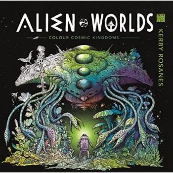 ALIEN WORLDS: Colour Cosmic Kingdoms by Kerby Rosanes