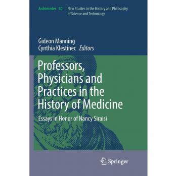 Professors, Physicians and Practices in the History of Medicine