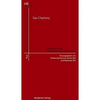 Das Charisma - Funktionen und symbolische Repräsentationen